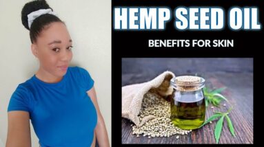 Hemp Seed Oil Benefits For Skin | EuniyceMari
