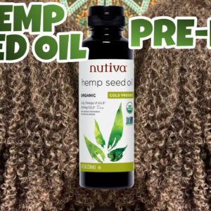 HEMP SEED OIL PRE-POO TREATMENT 4 LENGTH RETENTION, ELASTICITY, & SOFTER NATURAL HAIR | Curly Tells
