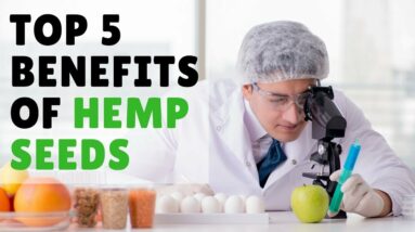 Top 5 Benefits of Hemp Seeds - According to Science